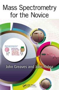 Produktbild: Greaves, J: Mass Spectrometry for the Novice