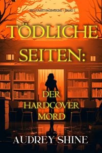 Produktbild: T&ouml;dliche Seiten: Der Hardcover-Mord (Ein Juliet-Page-Krimi - Band 1)