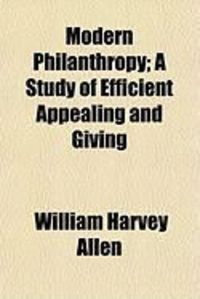 Produktbild: Modern Philanthropy; A Study of Efficient Appealing and Giving