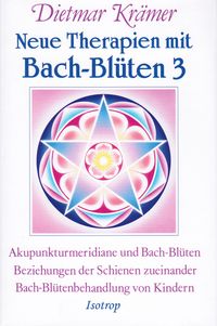 Bild vom Artikel Neue Therapien mit Bach-Blüten 3 vom Autor Dietmar Krämer