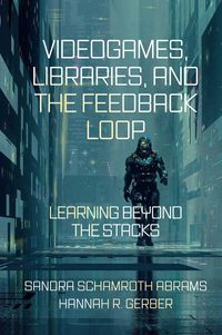 Produktbild: Videogames, Libraries, and the Feedback Loop