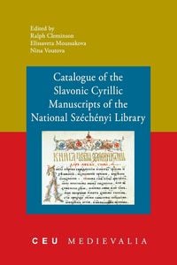 Produktbild: Catalogue of the Slavonic Cyrillic Manuscripts of the National Szechenyi Library
