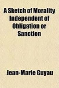 Produktbild: A Sketch of Morality Independent of Obligation or Sanction