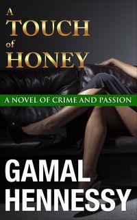 Produktbild: A Touch of Honey (The Crime and Passion Series, #3)