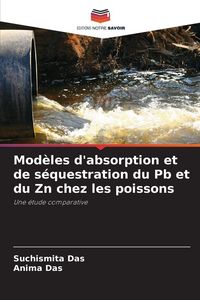 Produktbild: Mod&egrave;les d'absorption et de s&eacute;questration du Pb et du Zn chez les poissons