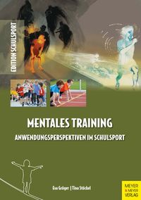 Bild vom Artikel Mentales Training - Anwendungsperspektiven im Schulsport vom Autor Eva Gröger