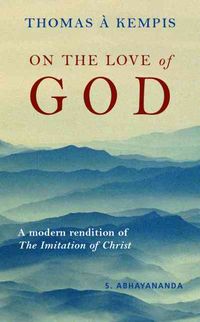 Produktbild: On the Love of God: A Modern Rendition of the Imitation of Christ