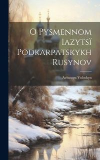 Produktbild: O pysmennom iazyts&iuml; podkarpatskykh rusynov