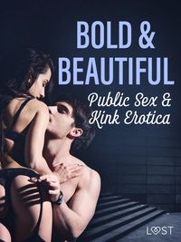 Produktbild: Bold & Beautiful: Public Sex & Kink Erotica
