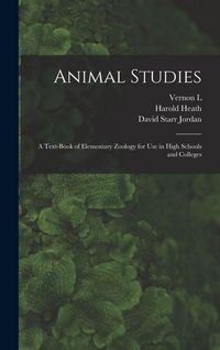 Produktbild: Animal Studies; a Text-book of Elementary Zoology for use in High Schools and Colleges