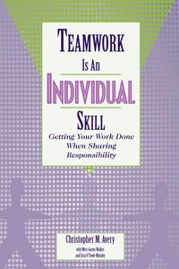 Produktbild: Avery, C: Teamwork Is an Individual Skill: Getting Your Work
