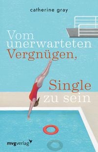 Produktbild: Vom unerwarteten Vergn&uuml;gen, Single zu sein