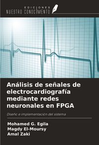 Produktbild: An&aacute;lisis de se&ntilde;ales de electrocardiograf&iacute;a mediante redes neuronales en FPGA