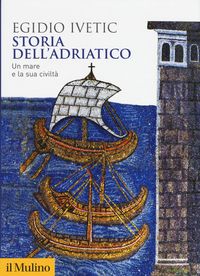 Produktbild: Storia dell'Adriatico. Un mare e la sua civilt&agrave;
