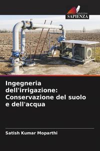 Produktbild: Ingegneria dell'irrigazione: Conservazione del suolo e dell'acqua