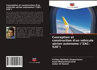 Produktbild: Conception et construction d'un v&eacute;hicule a&eacute;rien autonome ("ZAC-528")