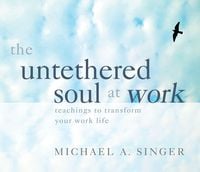 Produktbild: Singer, M: The Untethered Soul at Work