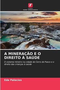 Produktbild: A Minera&ccedil;&atilde;o E O Direito &Agrave; Sa&uacute;de
