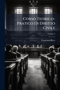 Produktbild: Corso Teorico-Pratico Di Diritto Civile