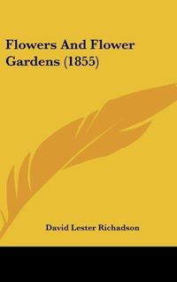 Produktbild: Flowers And Flower Gardens (1855)