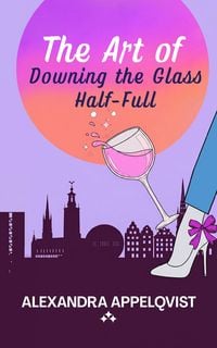 Produktbild: The Art of Downing the Glass Half-Full