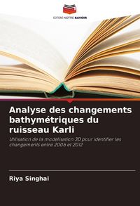 Produktbild: Analyse des changements bathym&eacute;triques du ruisseau Karli