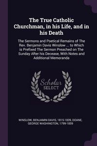 Produktbild: The True Catholic Churchman, in his Life, and in his Death