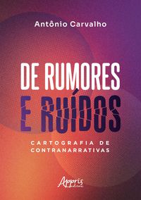 Produktbild: De Rumores e Ru&iacute;dos: Cartografia de Contranarrativas