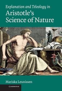 Produktbild: Explanation and Teleology in Aristotle's Science of Nature