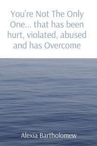 Produktbild: You're Not The Only One... that has been hurt, violated, abused and has Overcome