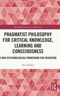 Produktbild: Pragmatist Philosophy for Critical Knowledge, Learning and Consciousness