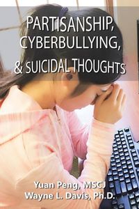 Produktbild: Partisanship, Cyberbullying, & Suicidal Thoughts