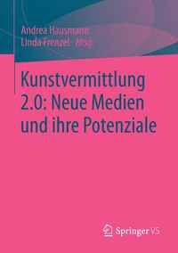 Produktbild: Kunstvermittlung 2.0: Neue Medien und ihre Potenziale