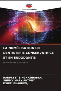 Produktbild: La Num&eacute;risation En Dentisterie Conservatrice Et En Endodontie