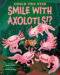 Produktbild: Could You Ever Smile with Axolotls!?