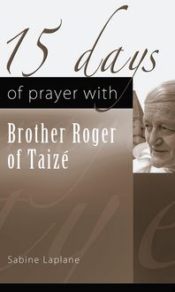 Produktbild: 15 Days of Prayer with Brother Roger of Taiz&eacute;