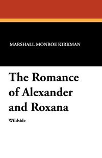 Produktbild: The Romance of Alexander and Roxana