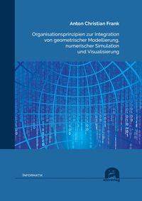 Produktbild: Organisationsprinzipien zur Integration von geometrischer Modellierung, numerischer Simulation und Visualisierung