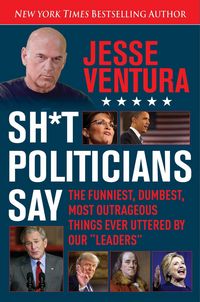Produktbild: Sh*t Politicians Say