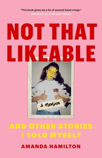 Produktbild: Not That Likeable: And Other Stories I Told Myself