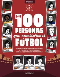 Produktbild: Las 100 personas que cambiaron el f&uacute;tbol : un repaso a la historia del f&uacute;tbol a trav&eacute;s de las personas que han contribuido a cambiarlo