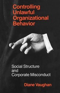 Produktbild: Vaughan, D: Controlling Unlawful Organizational Behavior
