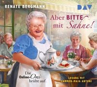Produktbild Aber bitte mit Sahne! Die Online-Omi brüht auf