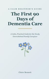 Produktbild: The First 90 Days of Dementia Care