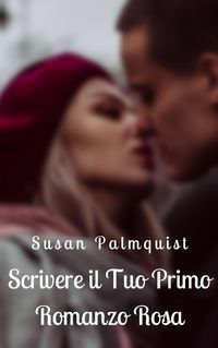 Produktbild: Scrivere il Tuo Primo Romanzo Rosa