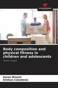Produktbild: Body composition and physical fitness in children and adolescents