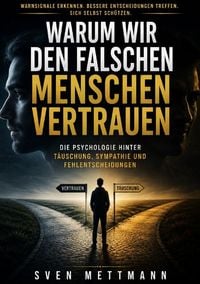 Produktbild: Warum wir den falschen Menschen vertrauen