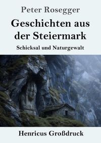 Produktbild: Geschichten aus der Steiermark (Gro&szlig;druck)