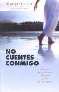Produktbild: No cuentes conmigo : recupera tu autoestima y lib&eacute;rate de las cr&iacute;ticas ajenas