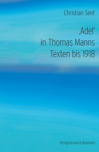 Produktbild: &sbquo;Adel&lsquo; in Thomas Manns Texten bis 1918